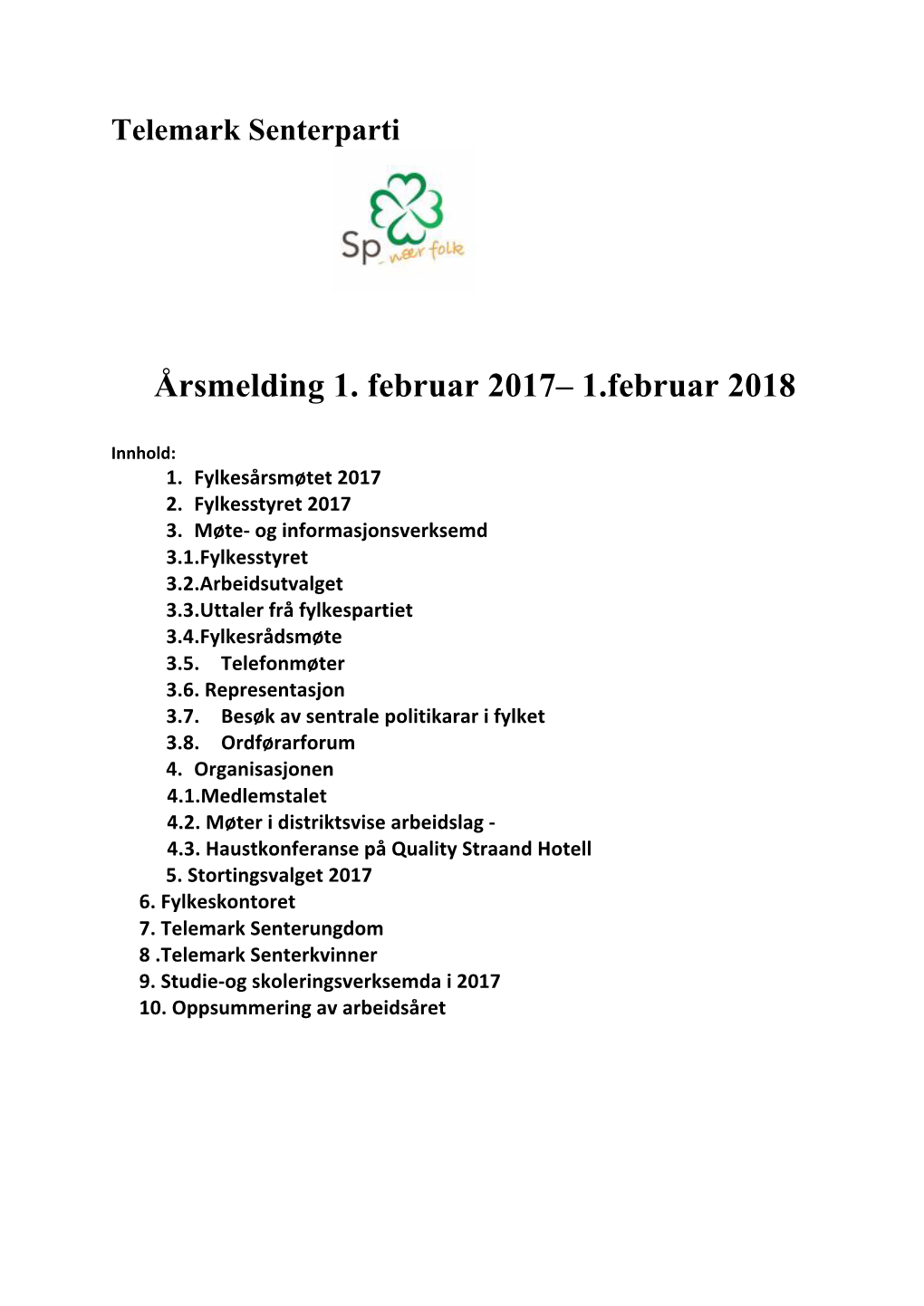 Årsmelding 1. Februar 2017– 1.Februar 2018