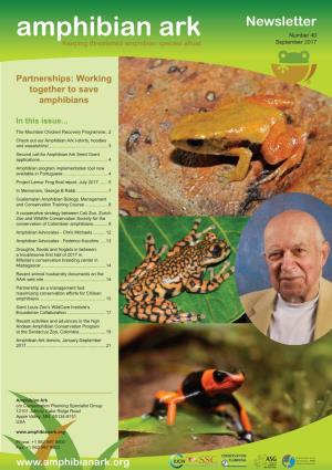 Newsletter Newsletternumber 40, September 2017 Amphibian Ark Number 40 Keeping Threatened Amphibian Species Afloat September 2017