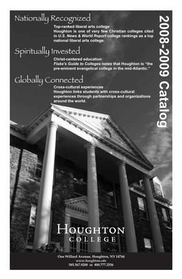 2008-2009 Catalog Nationally Recognized Top-Ranked Liberal Arts College Houghton Is One of Very Few Christian Colleges Cited in U.S