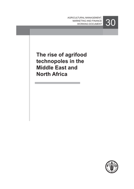 The Rise of Agrifood Technopoles in the Middle East and North Africa AGRICULTURAL Management, Marketing and Finance WORKING DOCUMENT 30