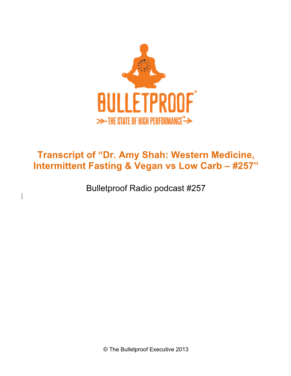 Transcript of “Dr. Amy Shah: Western Medicine, Intermittent Fasting & Vegan Vs Low Carb – #257”