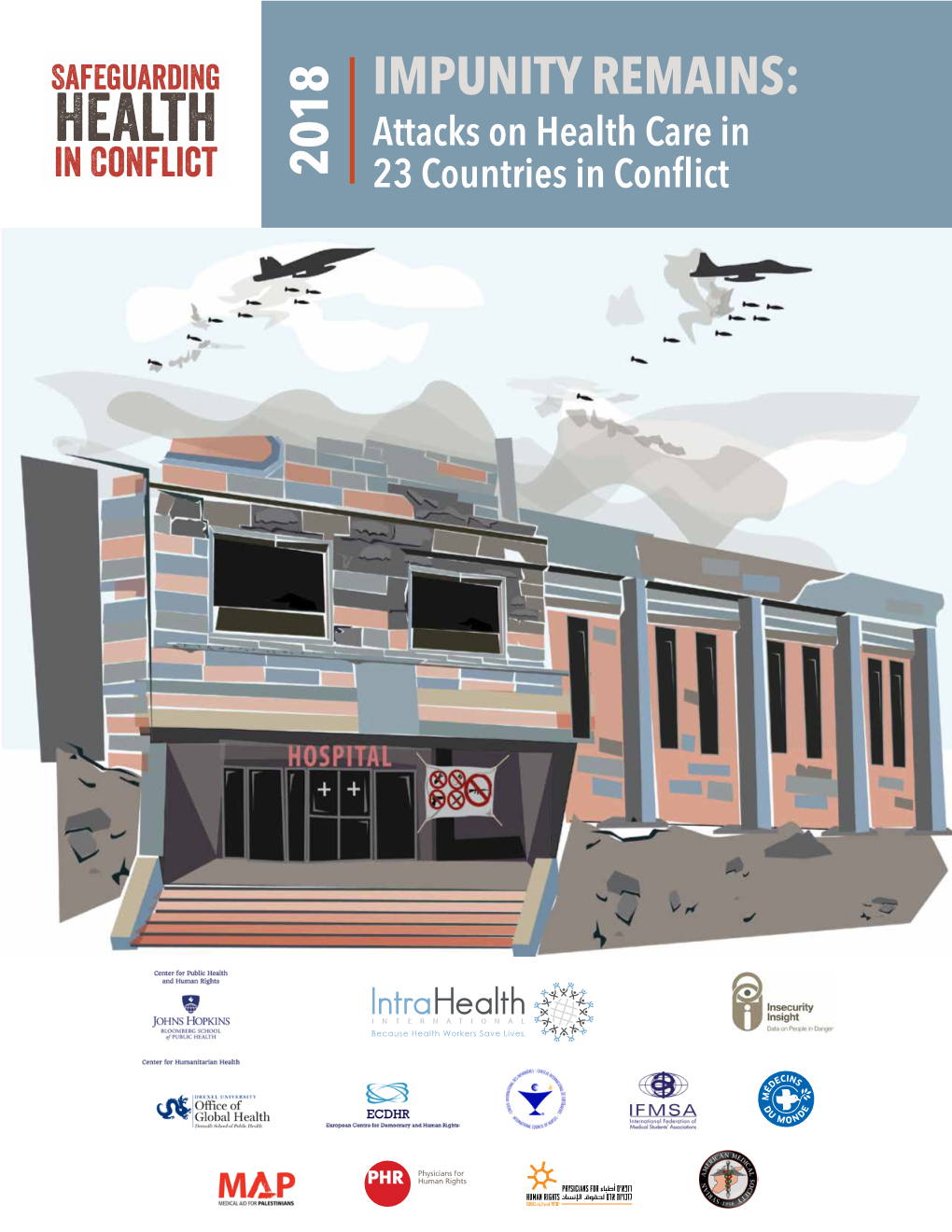 IMPUNITY REMAINS: Attacks on Health Care in 2018 23 Countries in Conflict