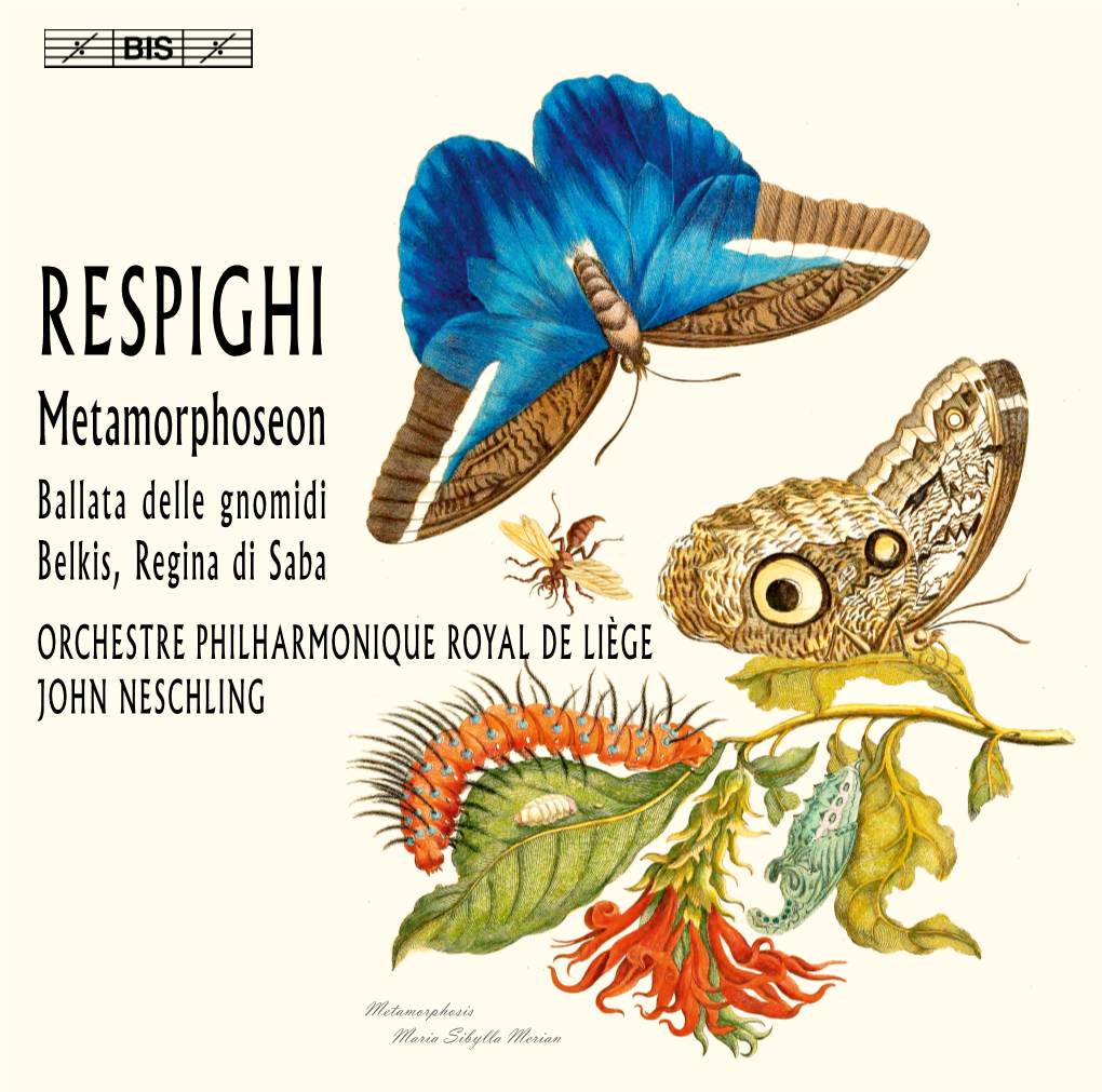 RESPIGHI Metamorphoseon Ballata Delle Gnomidi Belkis, Regina Di Saba ORCHESTRE PHILHARMONIQUE ROYAL DE LIÈGE JOHN NESCHLING