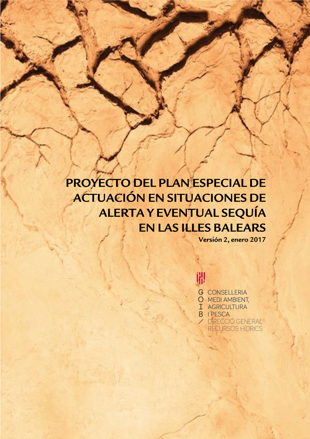 PROYECTO DEL PLAN ESPECIAL DE ACTUACIÓN EN SITUACIONES DE ALERTA Y EVENTUAL SEQUÍA EN LAS ILLES BALEARS Versión 2, Enero 2017