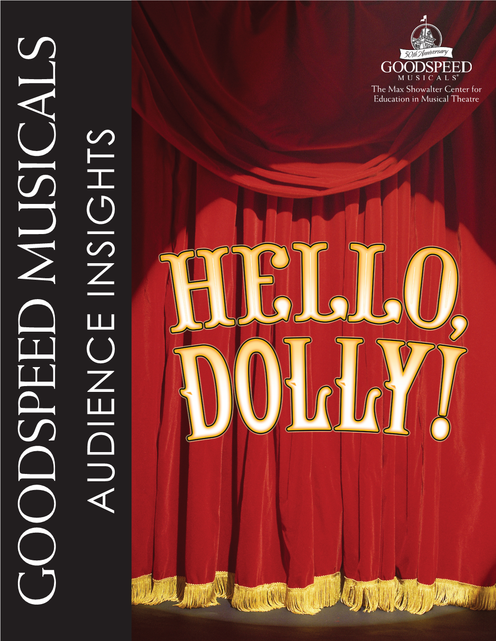 AUDIENCE INSIGHTS the Maxshowaltercenterfor Education Inmusicaltheatre HELLO, DOLLY!