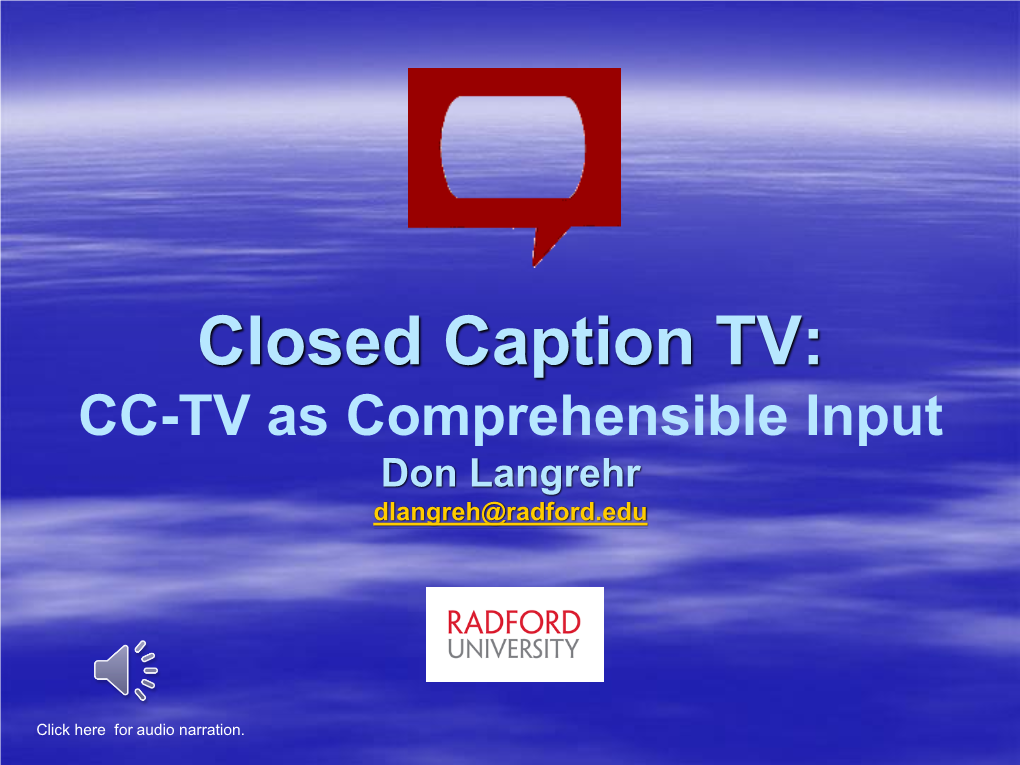 Closed Caption TV: a Literacy Instructional Tool Don Langrehr