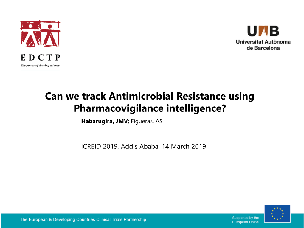 Can We Track Antimicrobial Resistance Using Pharmacovigilance Intelligence? Habarugira, JMV; Figueras, AS