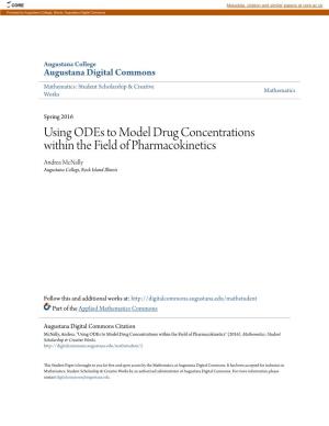 Using Odes to Model Drug Concentrations Within the Field of Pharmacokinetics Andrea Mcnally Augustana College, Rock Island Illinois