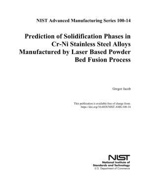 Prediction of Solidification Phases in Cr-Ni Stainless Steel Alloys Manufactured by Laser Based Powder Bed Fusion Process