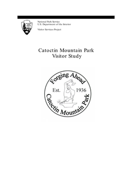 Catoctin Mountain Park Visitor Study 2 Catoctin Mountain Park Visitor Study OMB Approval 1024-0224 (NPS 02-036 ) Expiration Date: 02/28/03