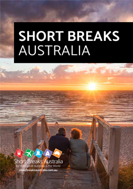 SHORT BREAKS AUSTRALIA for Bookings Please Call 1800 810 910