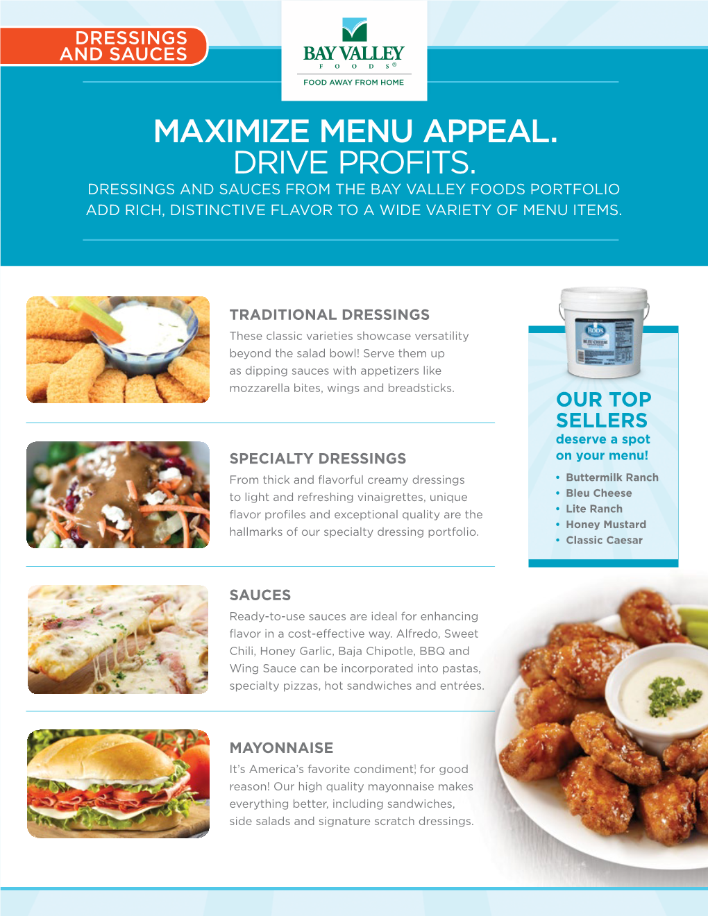 Maximize Menu Appeal. Drive Profits. Dressings and Sauces from the Bay Valley Foods Portfolio
