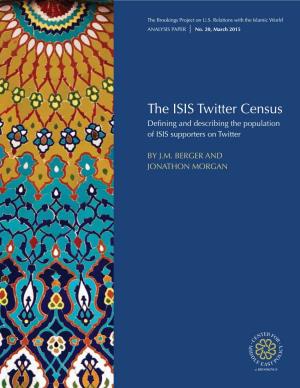 The ISIS Twitter Census Defining and Describing the Population of ISIS Supporters on Twitter