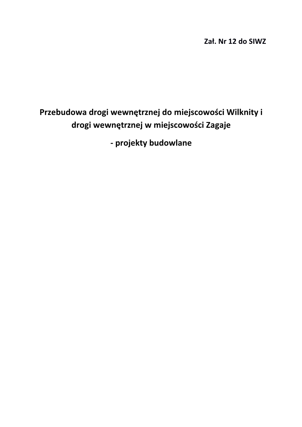 Przebudowa Drogi Wewnętrznej Do Miejscowości Wilknity I Drogi Wewnętrznej W Miejscowości Zagaje - Projekty Budowlane DROG – MAR Mgr Inż