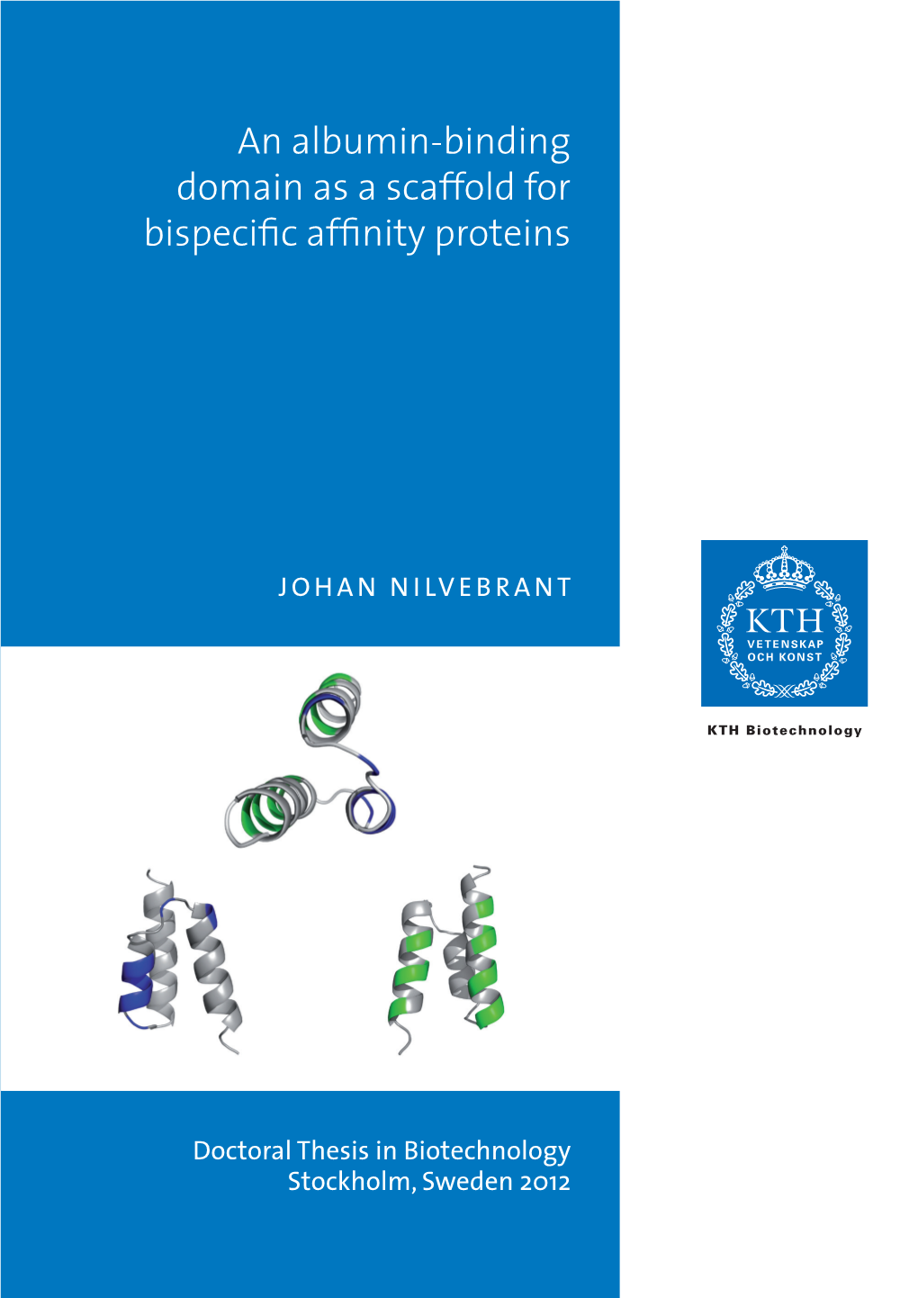 An Albumin-Binding Domain As a Scaffold for Bispecific Affinity Proteins