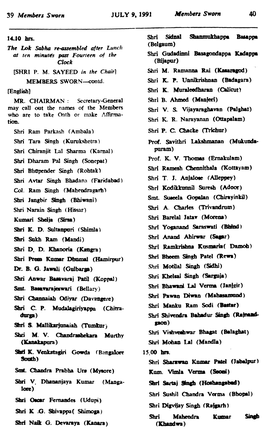 39 Members Sworn JULY 9, 1991 Members Swam 40 14.10 Hrs. Shri