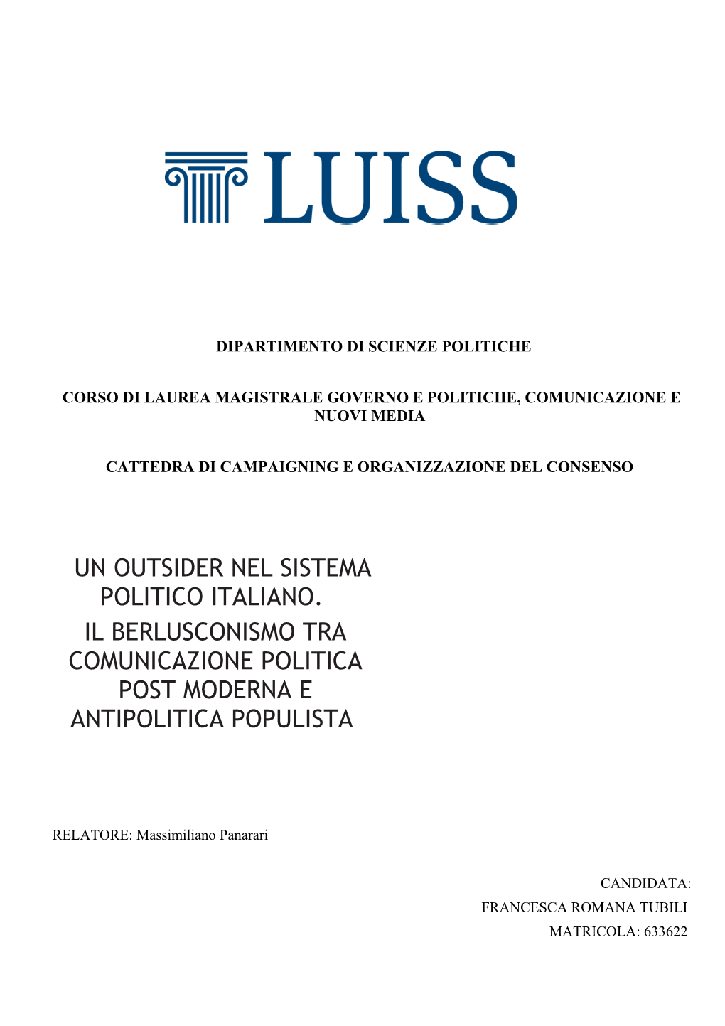 Un Outsider Nel Sistema Politico Italiano. Il Berlusconismo Tra Comunicazione Politica Post Moderna E Antipolitica Populista