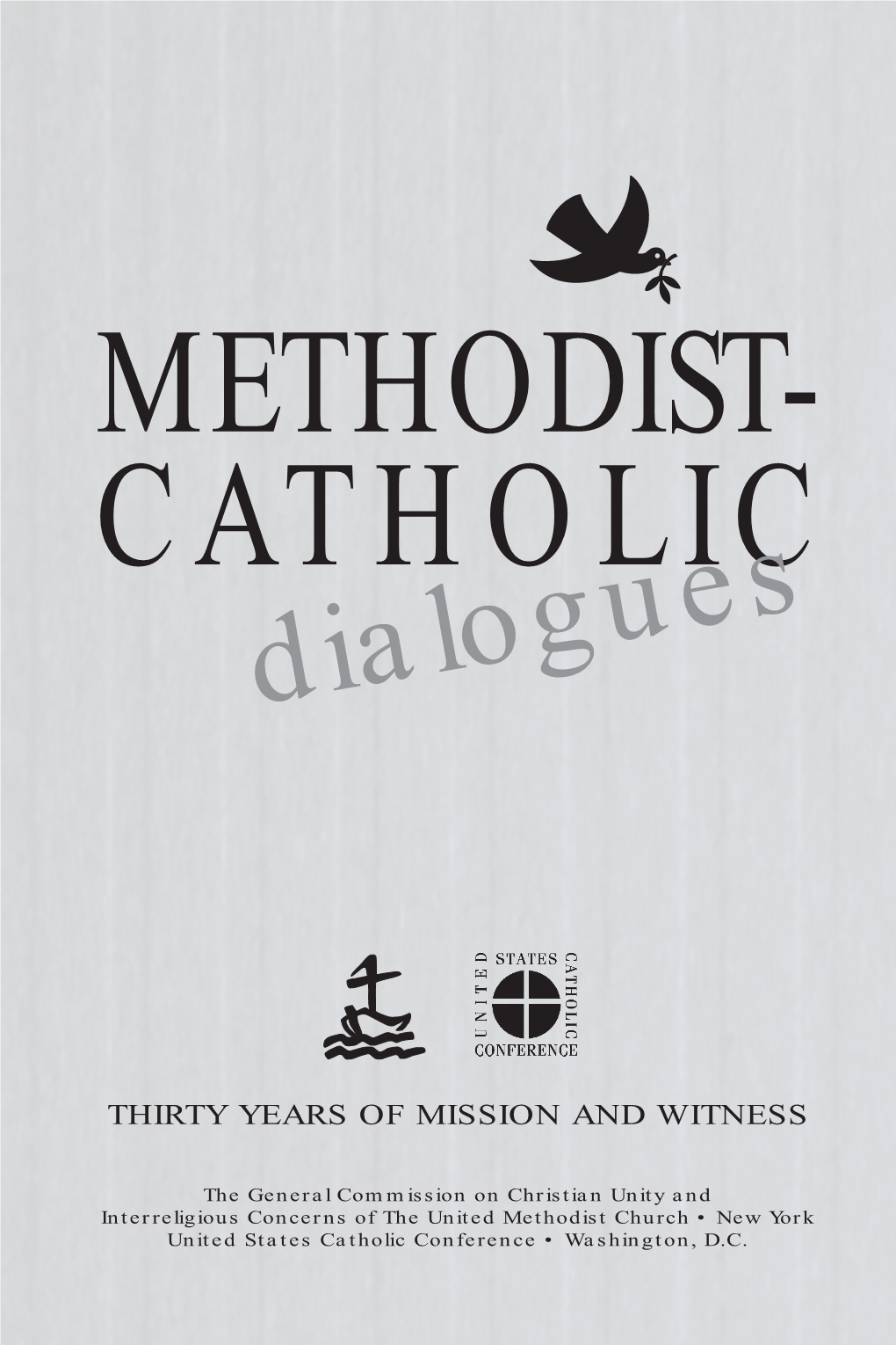 Methodist-Catholic Dialogues: Thirty Years of Mission and Witness