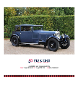 14 Queens Gate Place Mews, London, Sw7 5Bq Phone +44 (0)20 7584 3503 Fax +44 (0)20 7584 7403 E-Mail Cars@Fiskens.Com 1929 Bentley Speed Six Coupe