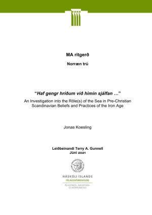 Haf Gengr Hríðum Við Himin Sjálfan …” an Investigation Into the Rôle(S) of the Sea in Pre-Christian Scandinavian Beliefs and Practices of the Iron Age