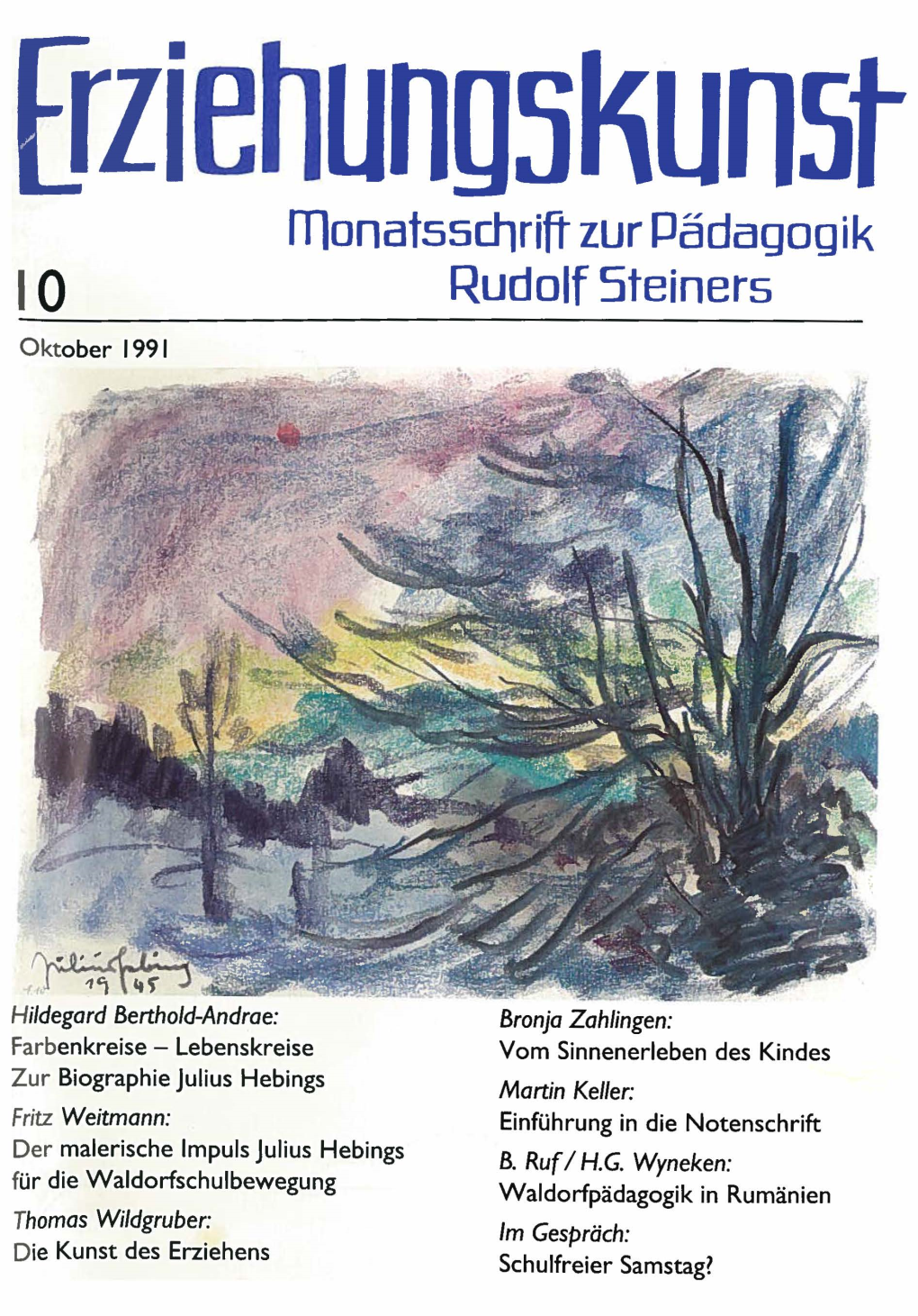 Heft 10, Oktober 1991 Bronja Zahlingen: Vom Sinnenerleben Des Kleinen Kindes 896 Herausgeber: Martin Keller: Bund Der Freien Waldorfschulen E