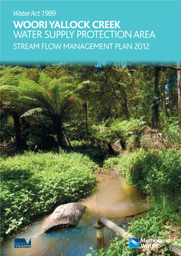 Woori Yallock Creek Water Supply Protection Area Stream Flow Management Plan 2012 CONTENTS