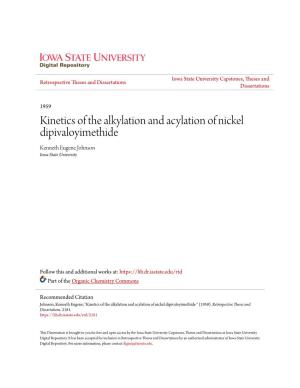 Kinetics of the Alkylation and Acylation of Nickel Dipivaloyimethide Kenneth Eugene Johnson Iowa State University