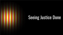 Seeing Justice Done