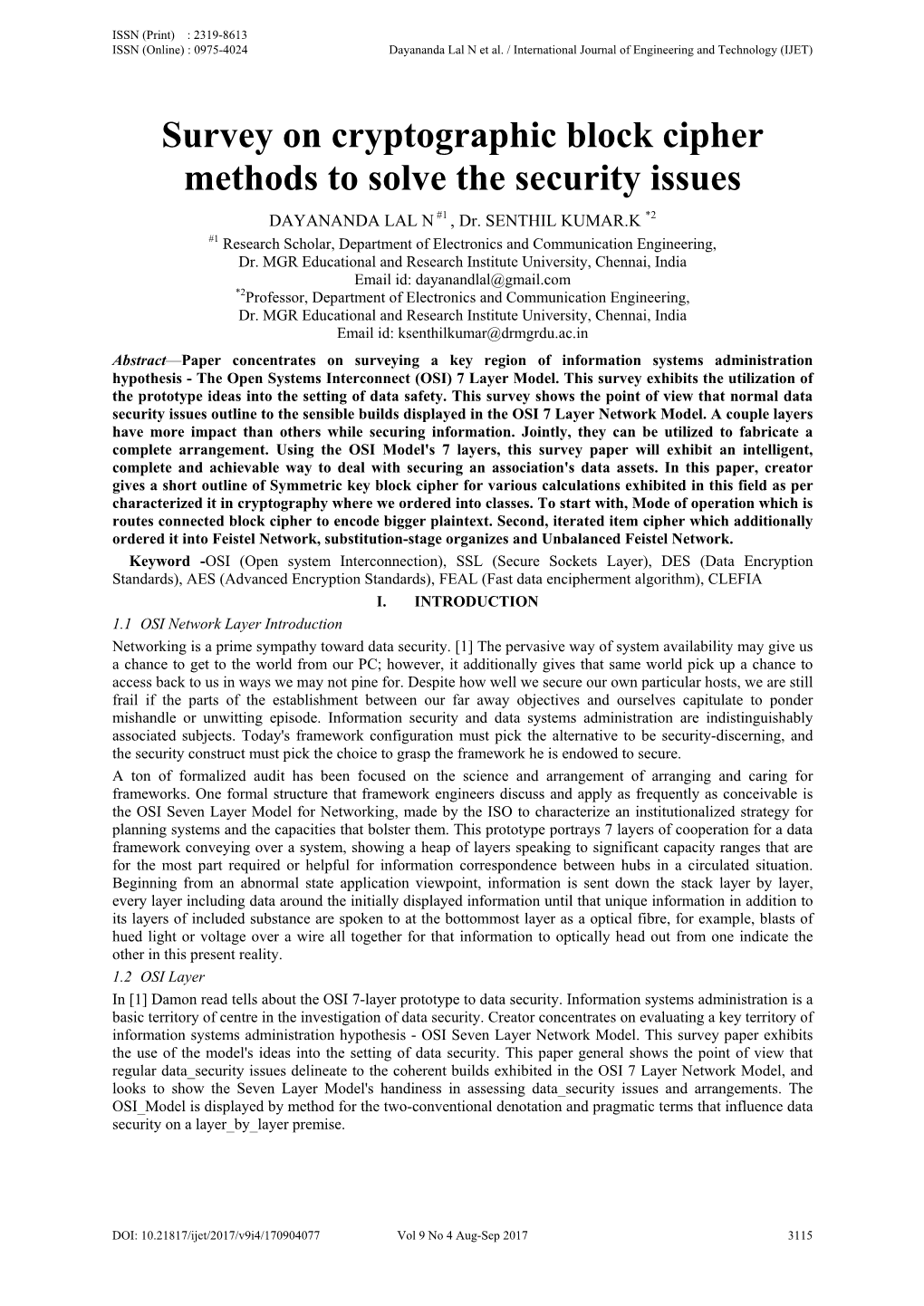 Survey on Cryptographic Block Cipher Methods to Solve the Security Issues DAYANANDA LAL N #1 , Dr