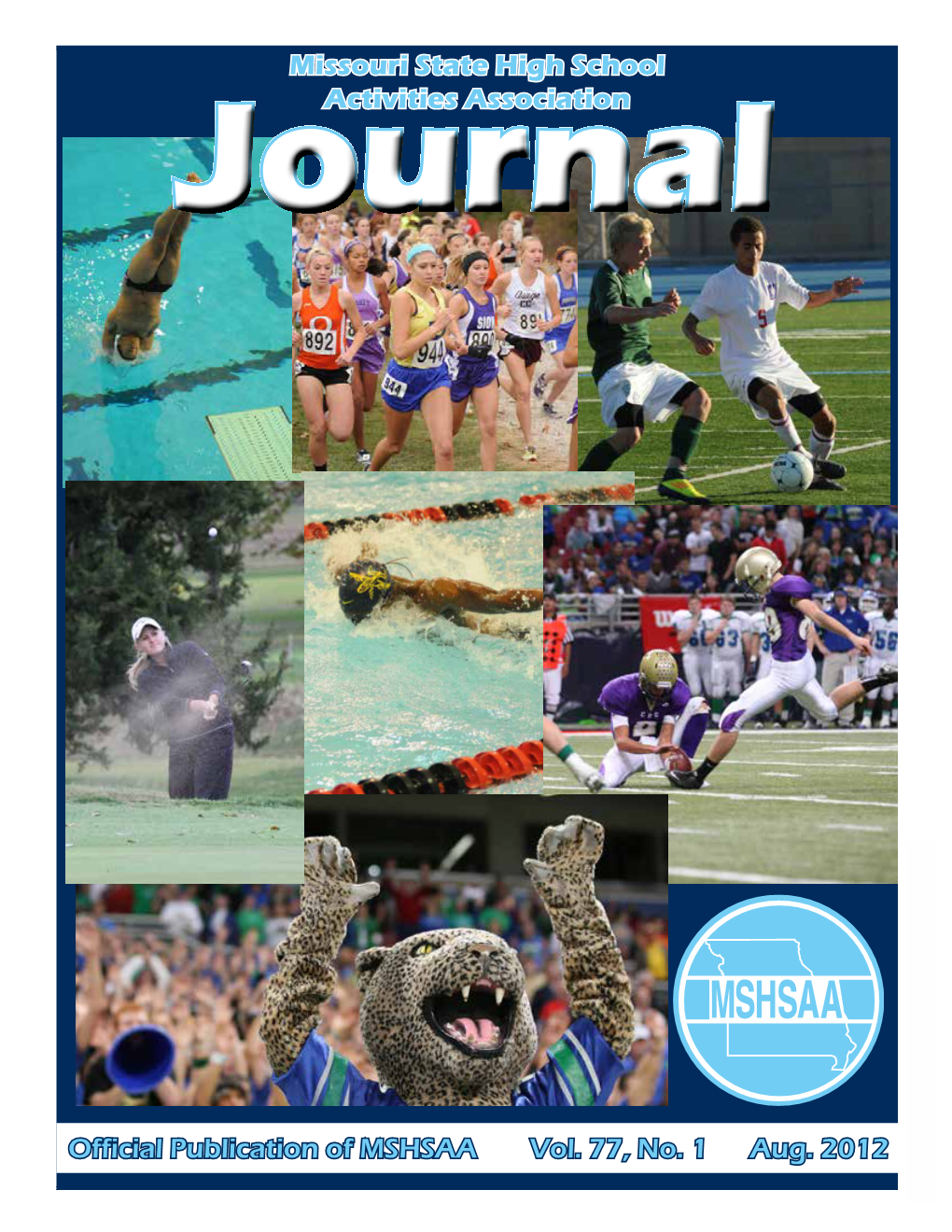 Official Publication of MSHSAA Vol. 77, No. 1 Aug. 2012 Missouri State