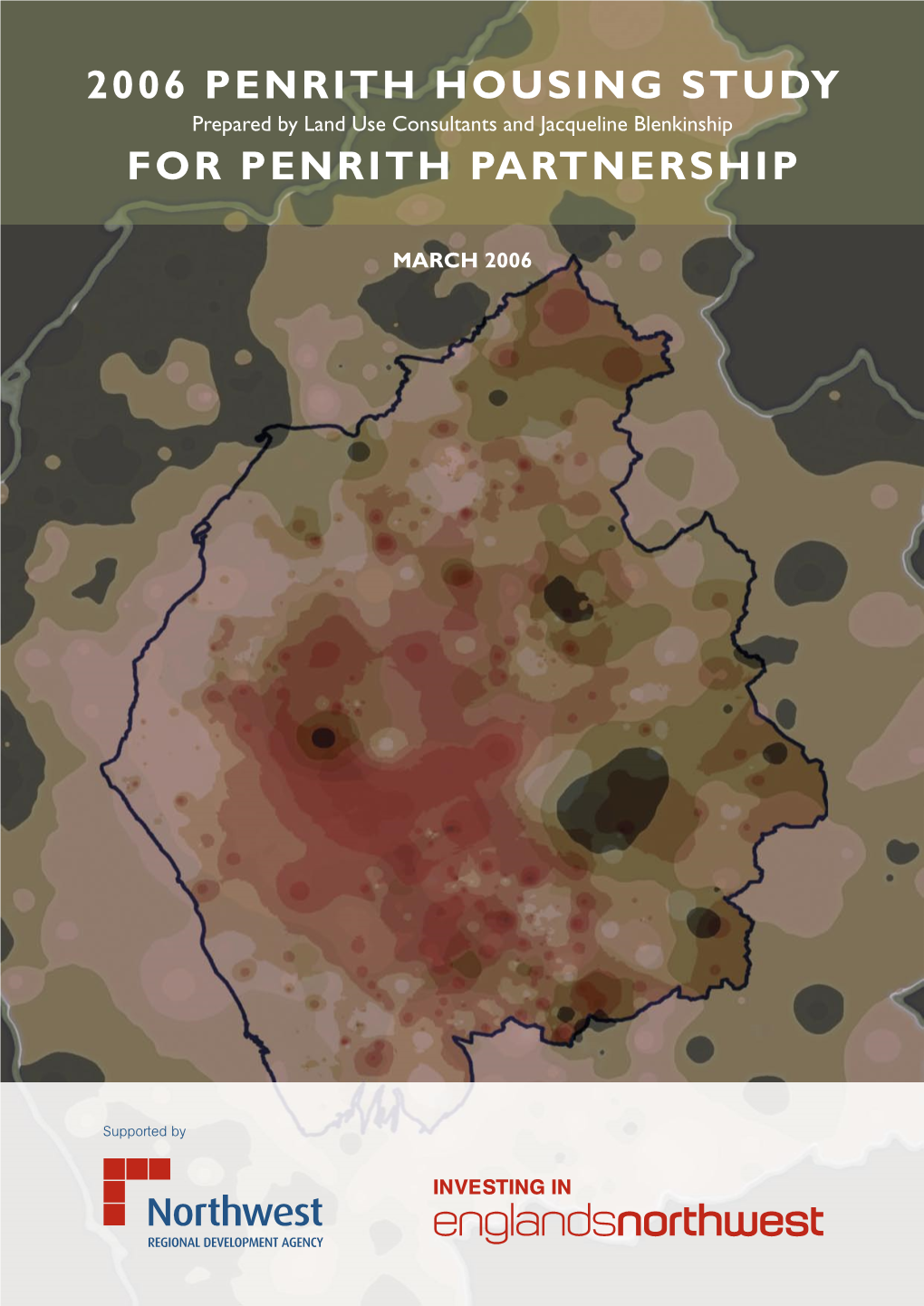 2006 PENRITH HOUSING STUDY Prepared by Land Use Consultants and Jacqueline Blenkinship for PENRITH PARTNERSHIP