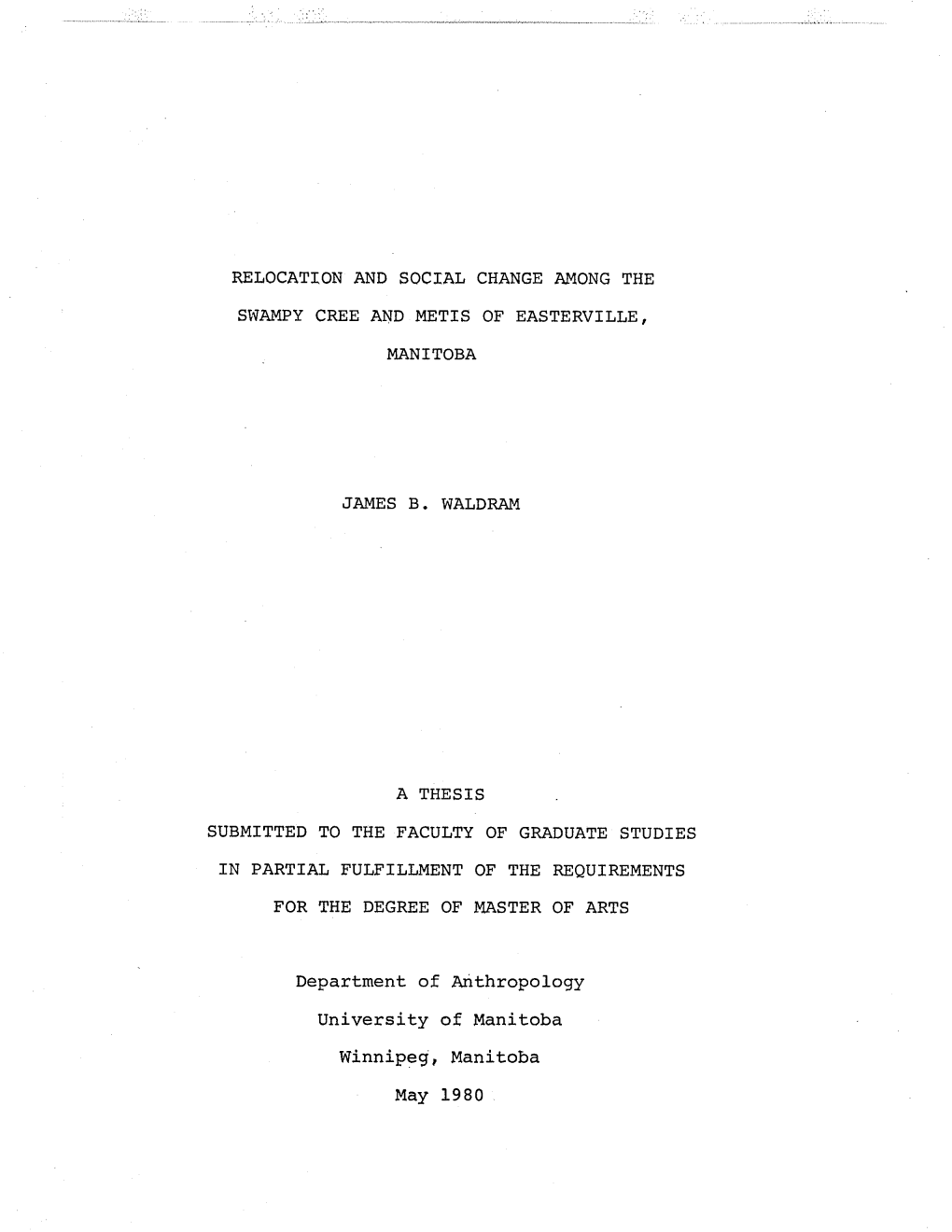 University of Manitoba Winnipeg, Manitoba May 1980 RELOCATION and SOCIAL CHANGE AMONG THE