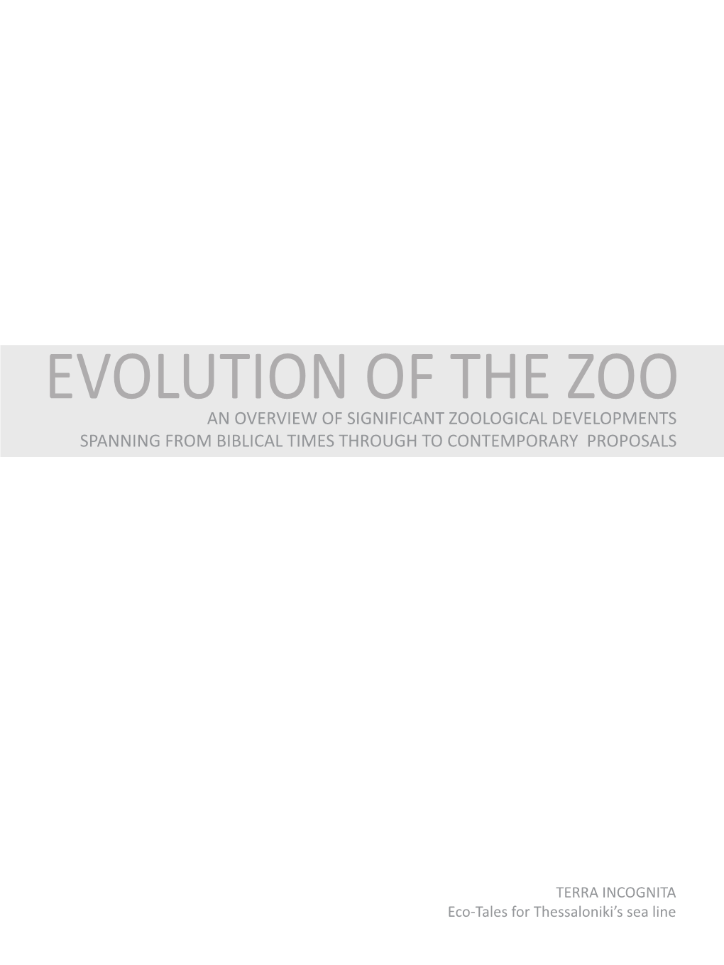 Evolution of the Zoo an Overview of Significant Zoological Developments Spanning from Biblical Times Through to Contemporary Proposals