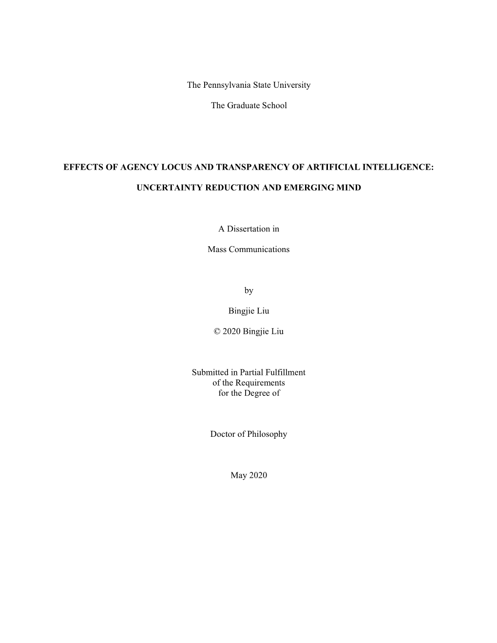 The Pennsylvania State University the Graduate School EFFECTS of AGENCY LOCUS and TRANSPARENCY of ARTIFICIAL INTELLIGENCE: UNCER