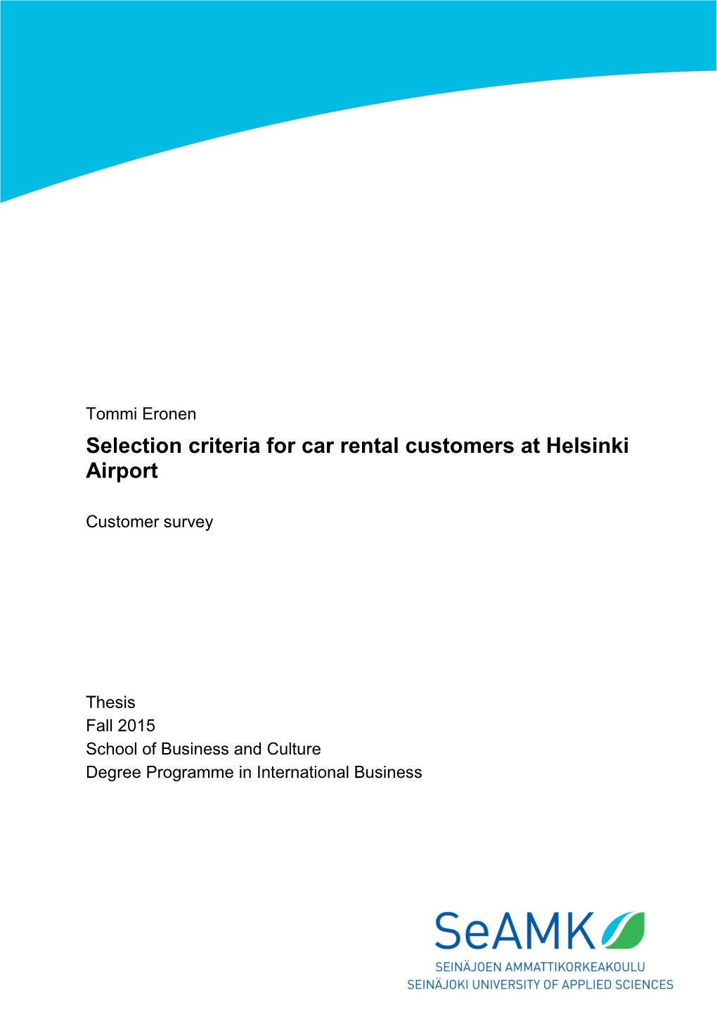 Selection Criteria for Car Rental Customers at Helsinki Airport