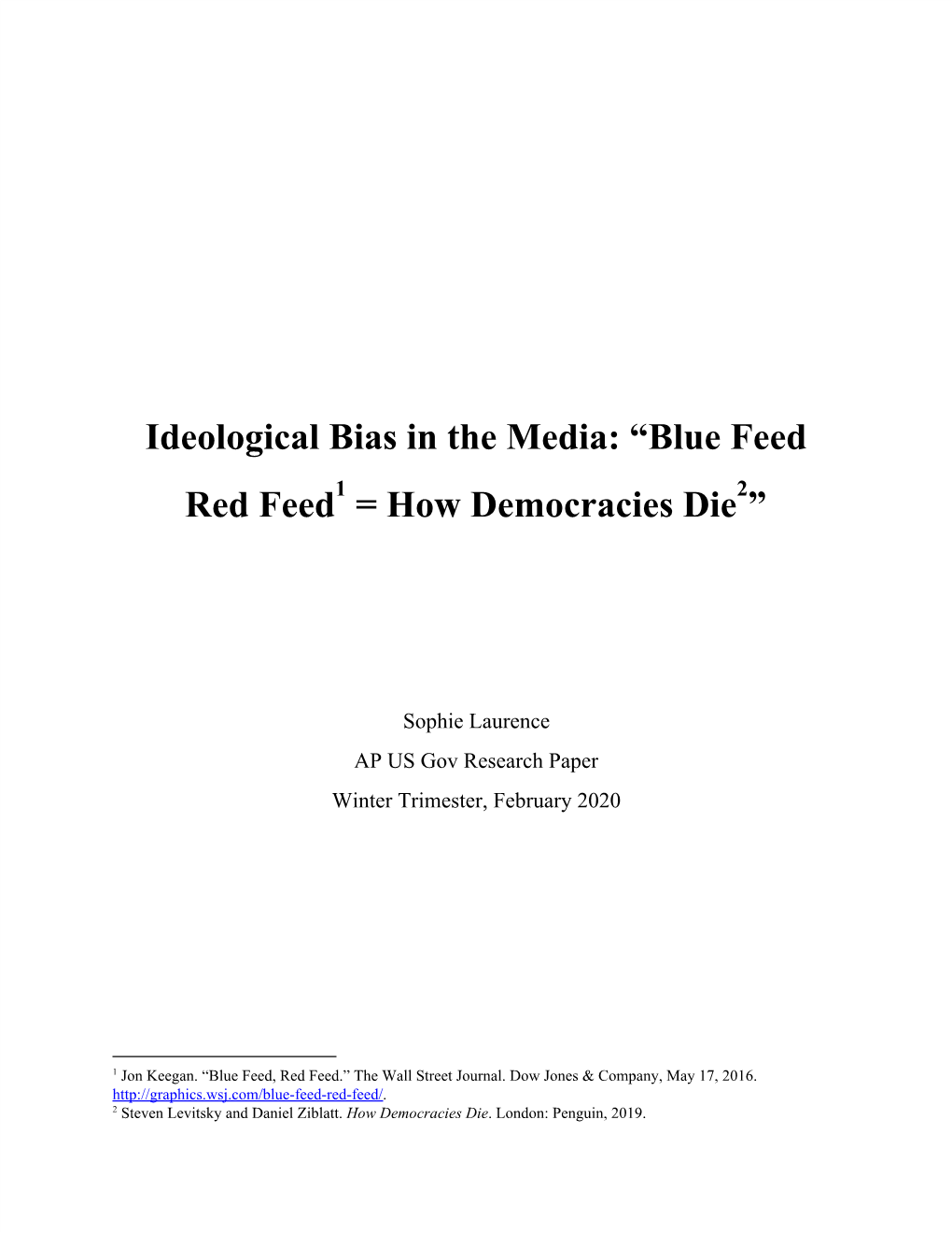 Ideological Bias in the Media: “Blue Feed Red Feed1 = How Democracies Die2”