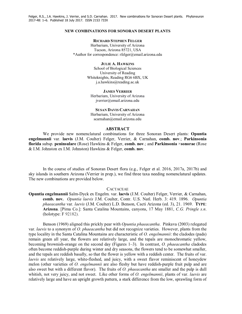 ABSTRACT We Provide New Nomenclatural Combinations for Three Sonoran Desert Plants: Opuntia Engelmannii Var. Laevis (J.M. Coulter) Felger, Verrier, & Carnahan, Comb