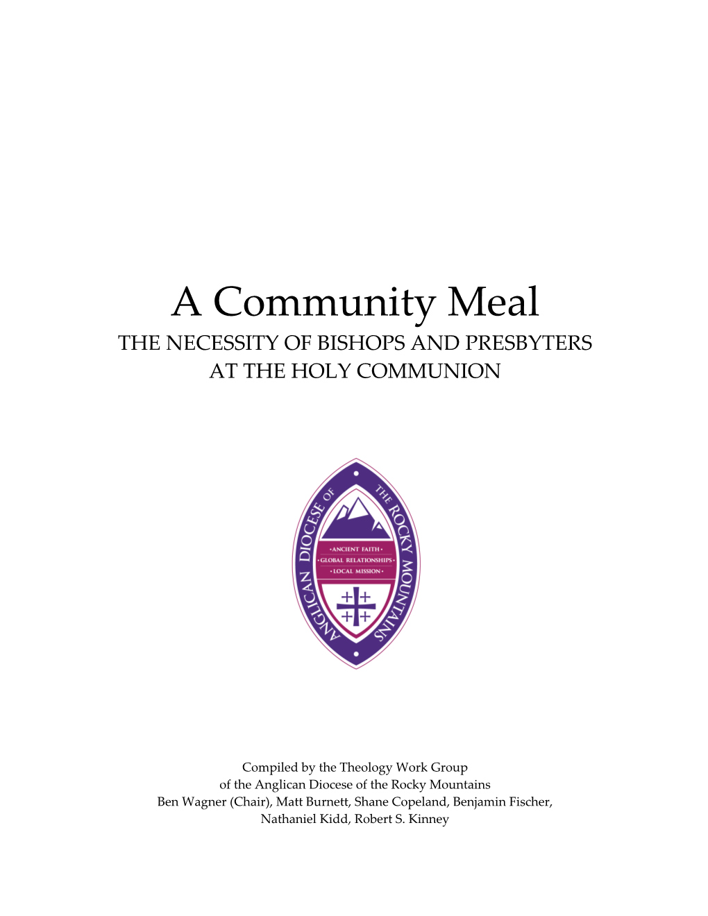 A Community Meal the NECESSITY of BISHOPS and PRESBYTERS at the HOLY COMMUNION