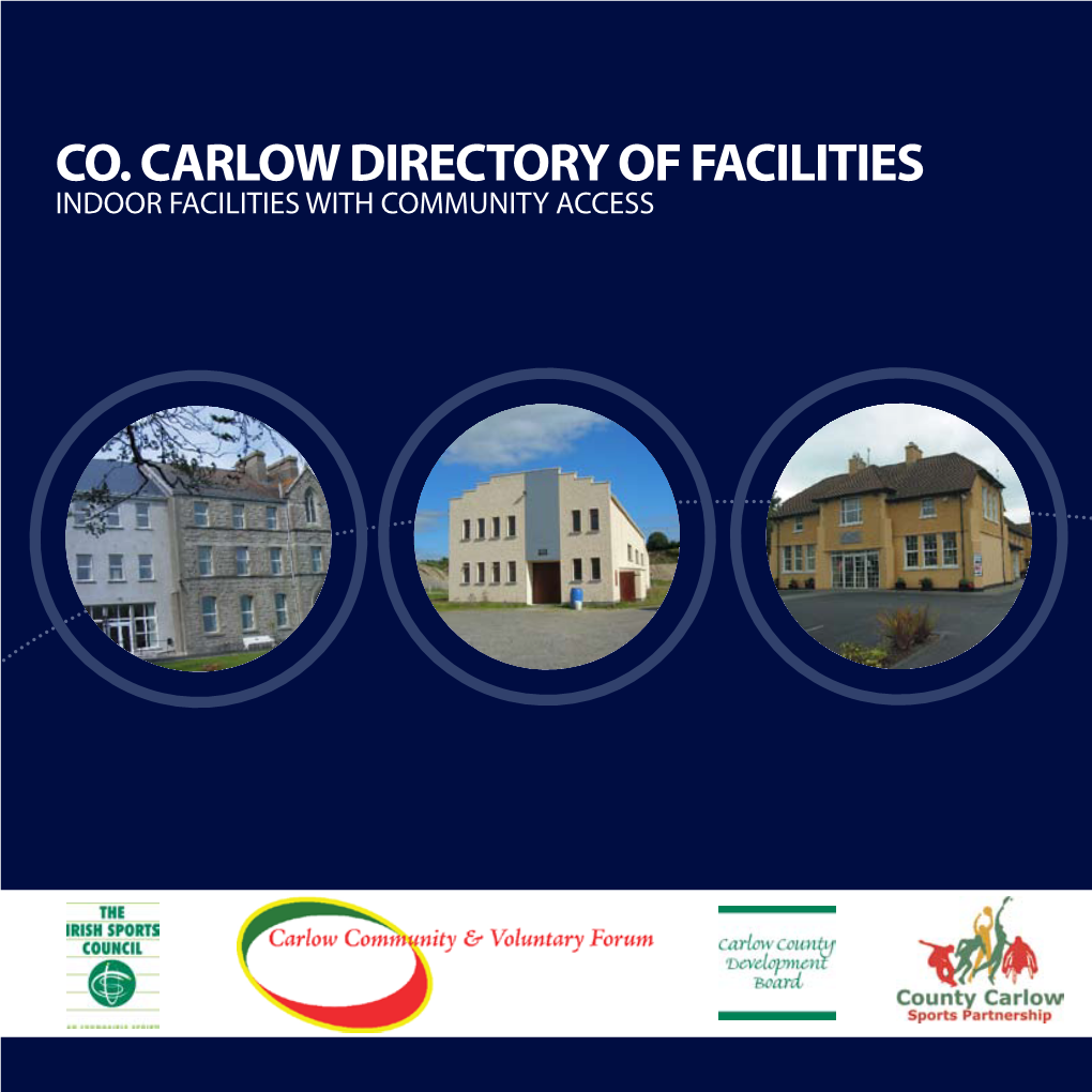 Co. Carlow Directory of Facilities Indoor Facilities with Community Access Acknowledgements