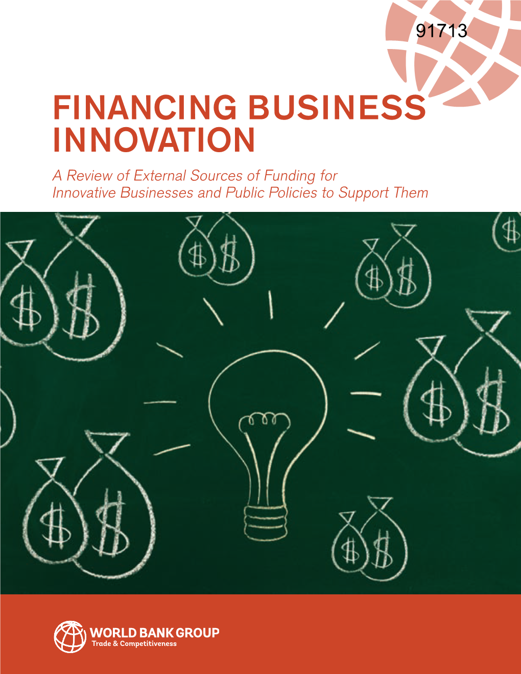 FINANCING BUSINESS INNOVATION a Review of External Sources of Funding for Innovative Businesses and Public Policies to Support Them