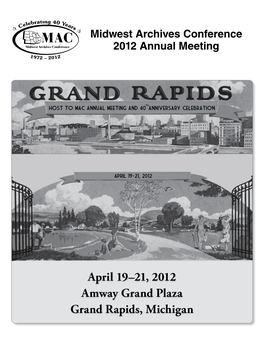 April 19–21, 2012 Amway Grand Plaza Grand Rapids, Michigan Ng Lebrati 40 Ye Ce Ars  