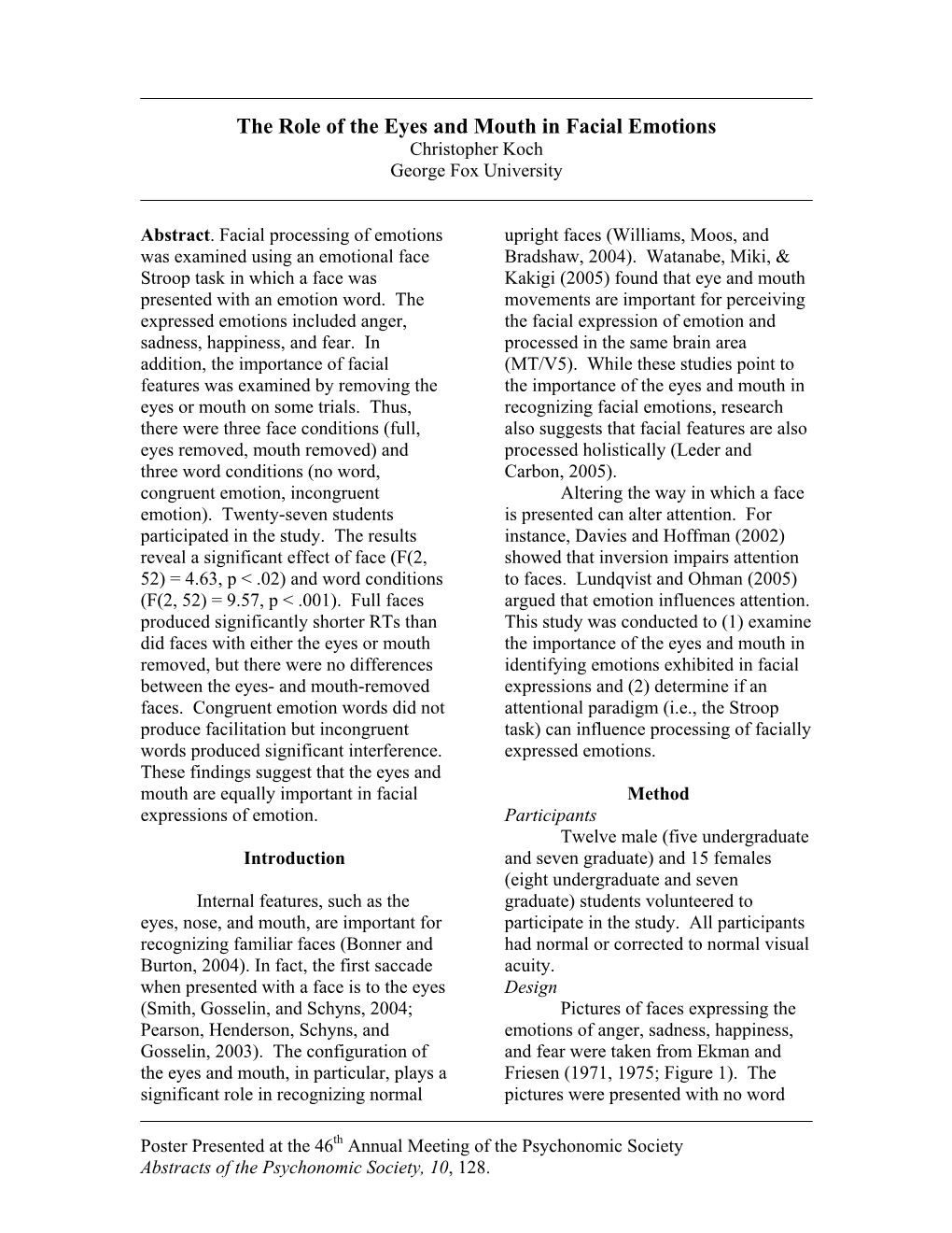 The Role of the Eyes and Mouth in Facial Emotions Christopher Koch George Fox University