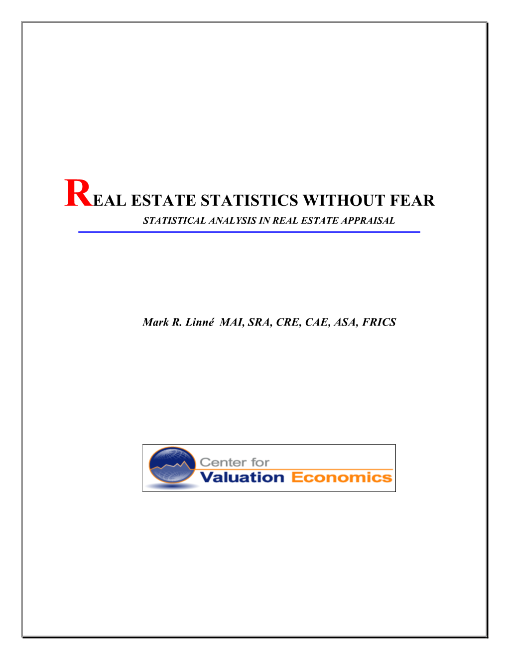 Real Estate Statistics Without Fear Statistical Analysis in Real Estate Appraisal
