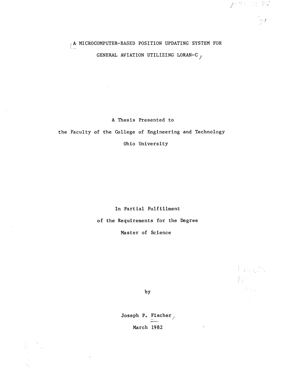 A MICROCOMPUTER-BASED POSITION UPDATING SYSTEM for GENERAL AVIATION UTILIZING LORAN-C; by Joseph P. Fischer March 1982