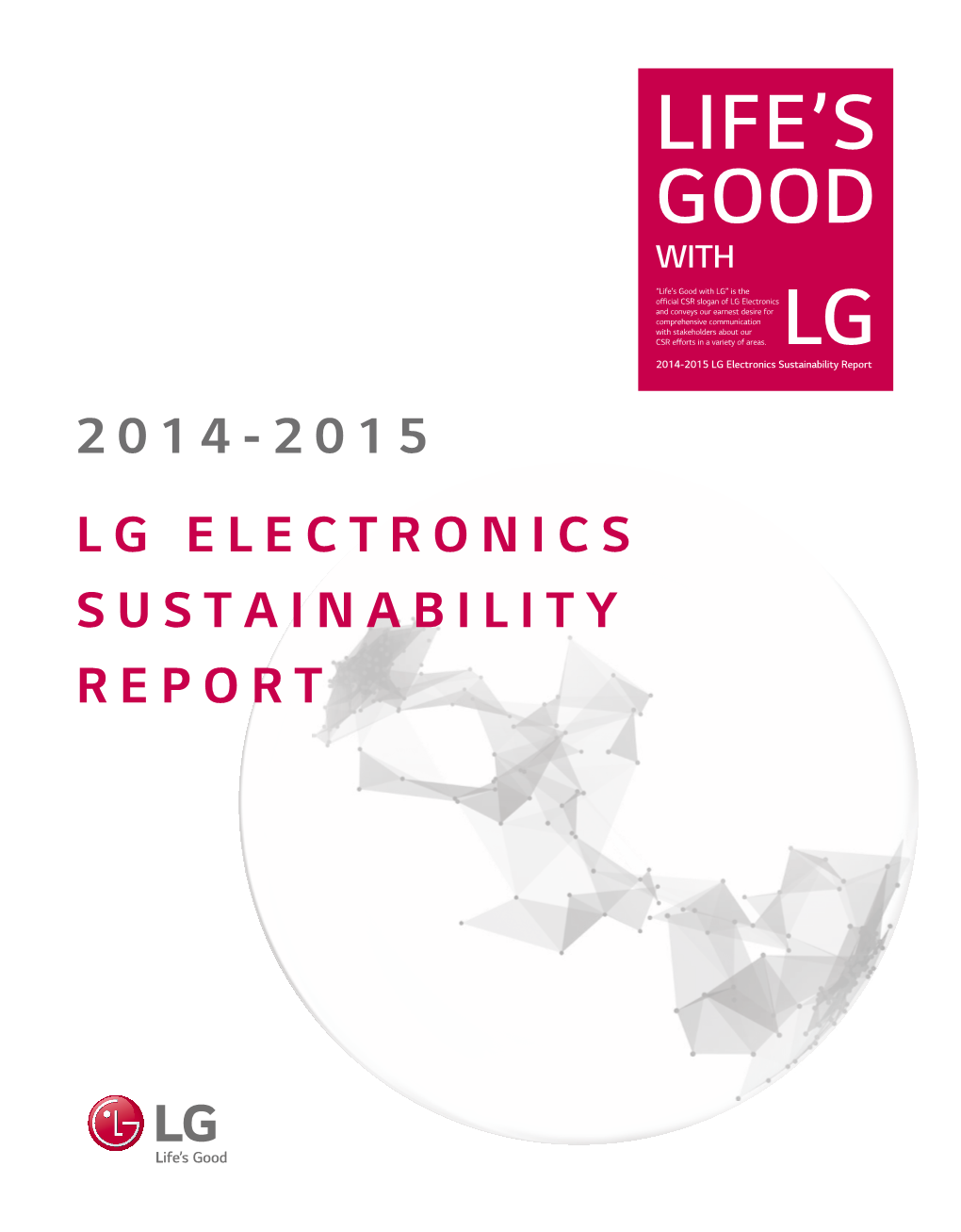 Life's Good Day 66 2014 - 2015 LG전자 지속가능경영보고서 Overview Stakeholder Communication Materiality Report // Appendix 67 with the Community