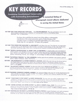 KEY RECORDS Combining Constitutional Conservatism with Outstanding Entertainment a Numerical Listing of Phonograph Record Albums Dedicated