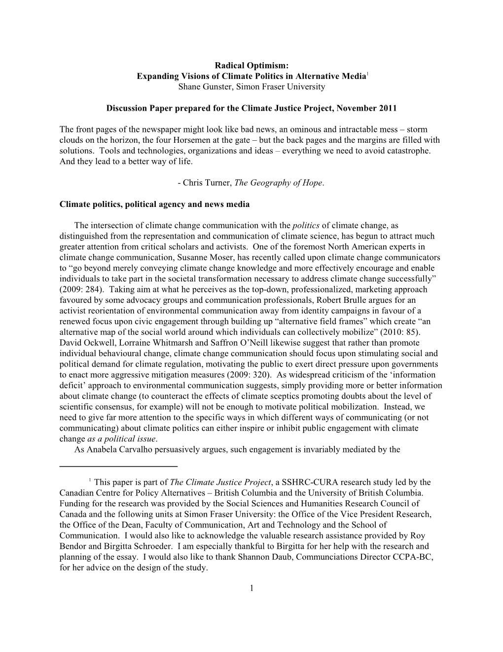 Radical Optimism: Expanding Visions of Climate Politics in Alternative Media1 Shane Gunster, Simon Fraser University