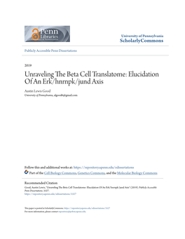 Unraveling the Beta Cell Translatome: Elucidation of an Erk/Hnrnpk/Jund Axis Austin Lewis Good University of Pennsylvania, Algood6@Gmail.Com