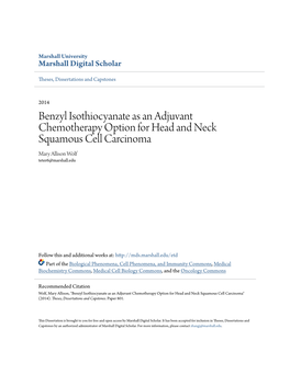 Benzyl Isothiocyanate As an Adjuvant Chemotherapy Option for Head and Neck Squamous Cell Carcinoma Mary Allison Wolf Teter6@Marshall.Edu