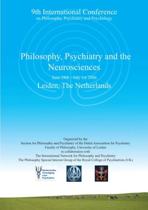 Philosophy, Psychiatry and the Neurosciences June 28Th - July 1St 2006 Leiden, the Netherlands